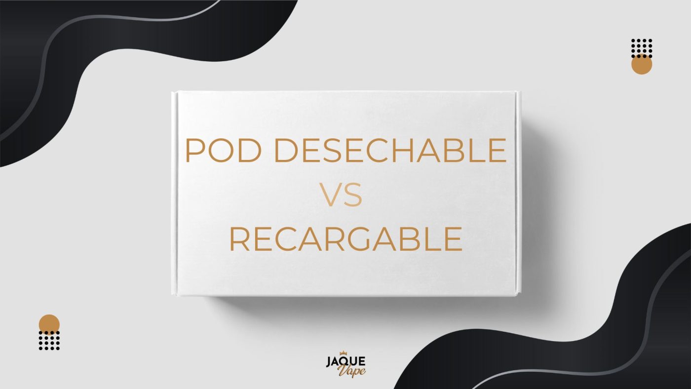 Pod desechable VS Recargable